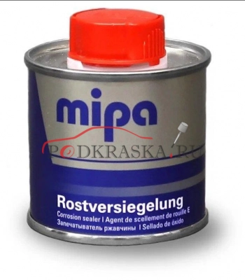 Запечатыватель ржавчины MIPA Rostversiegelung (100мл) прозрачный (антикоррозионный)